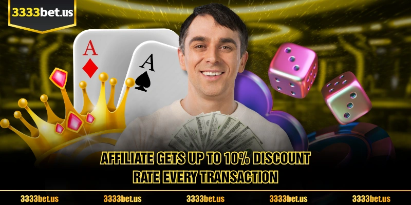 Affiliate Gets Up To 10% Discount Rate Every Transaction