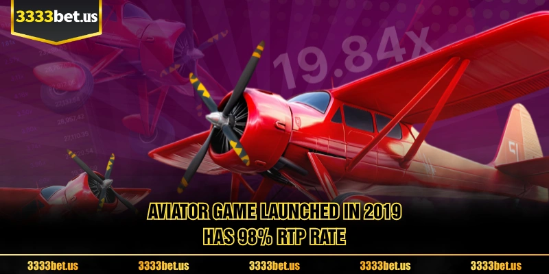 Aviator Game Launched In 2019 Has 98% RTP Rate