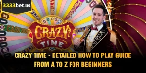 Crazy time - Detailed How To Play Guide From A To Z For Beginners