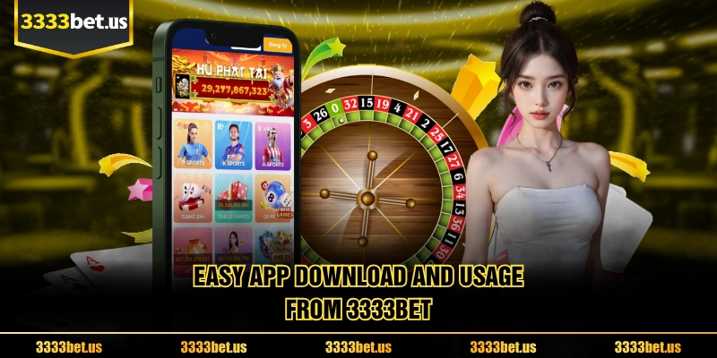 Easy App Download And Usage From 3333BET