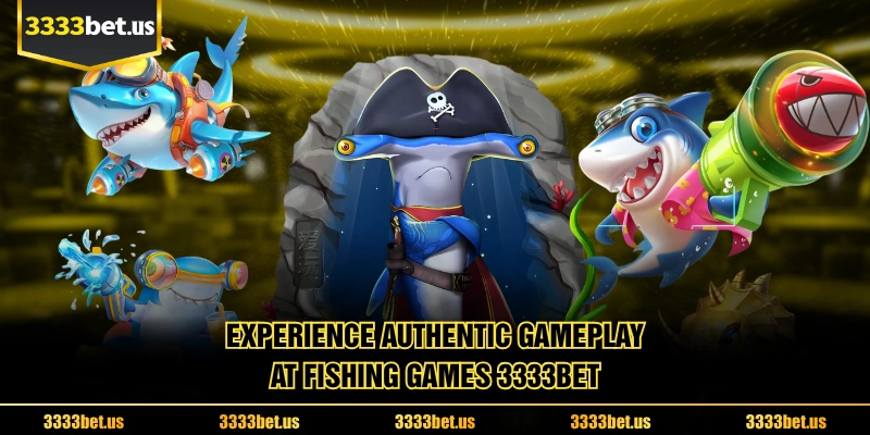 Experience Authentic Gameplay At Fishing Games 3333BET