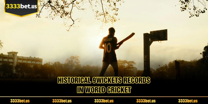 Historical 9wickets records in world cricket
