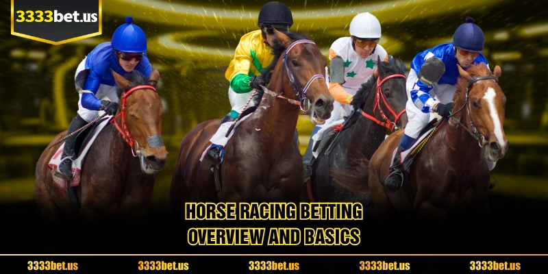 Horse Racing Betting Overview And Basics