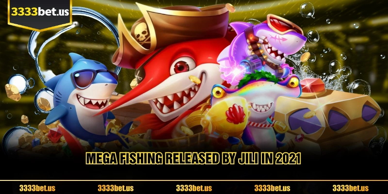 Mega fishing Released By JILI In 2021
