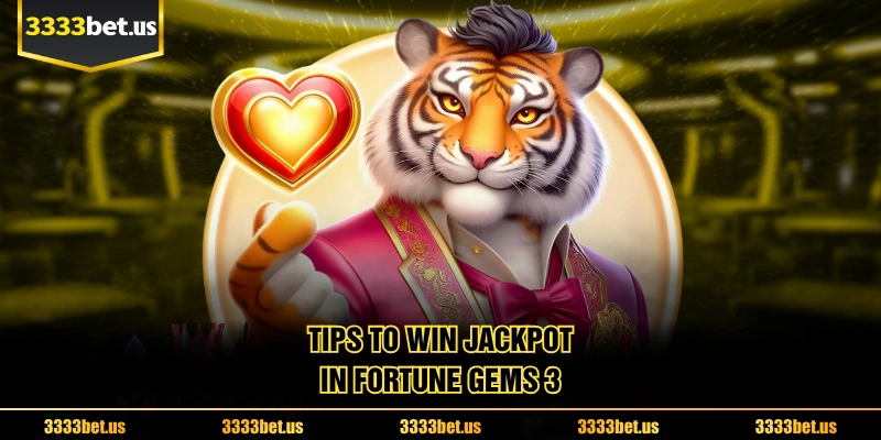 Tips To Win Jackpot In Fortune Gems 3