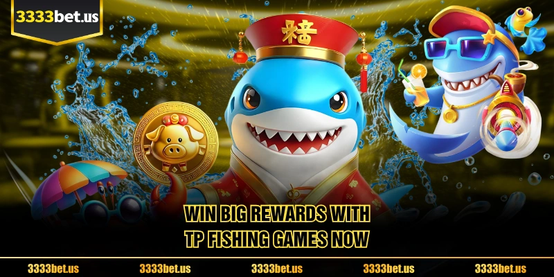 Win Big Rewards With TP Fishing Games Now